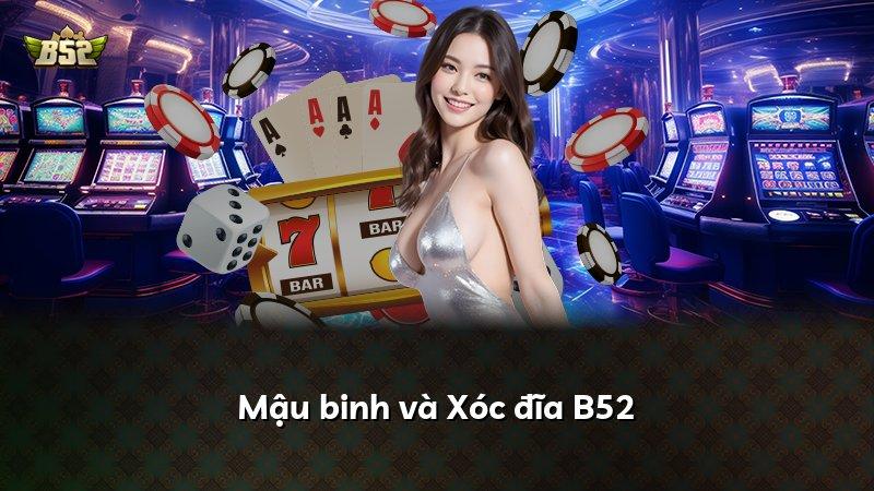 Mậu binh và Xóc đĩa B52