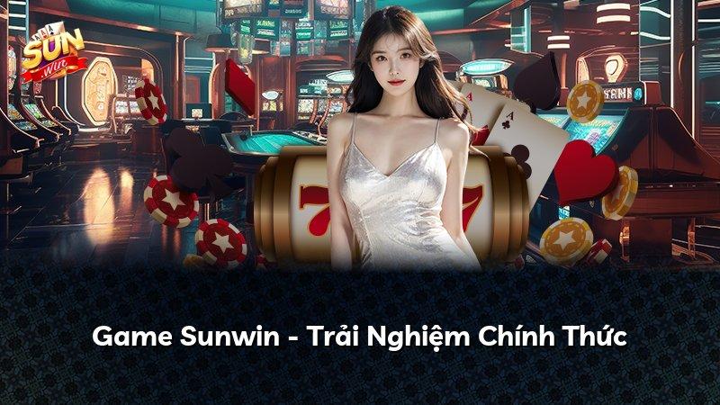 Game Sunwin - Trải Nghiệm Chính Thức