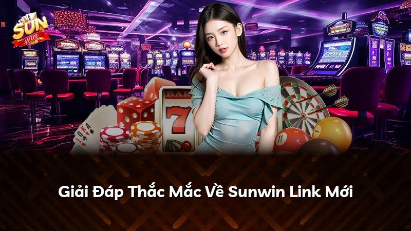 Giải Đáp Thắc Mắc Về Sunwin Link Mới