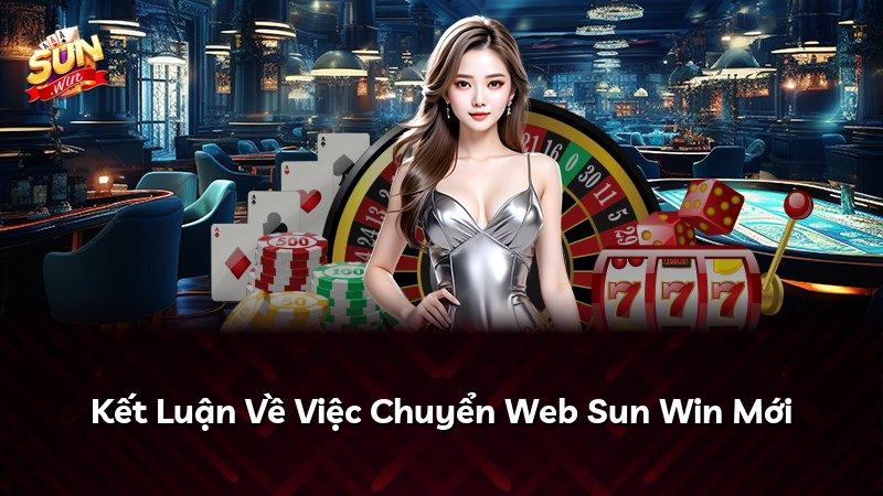 Kết Luận Về Việc Chuyển Web Sun Win Mới