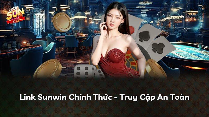 Link Sunwin Chính Thức - Truy Cập An Toàn
