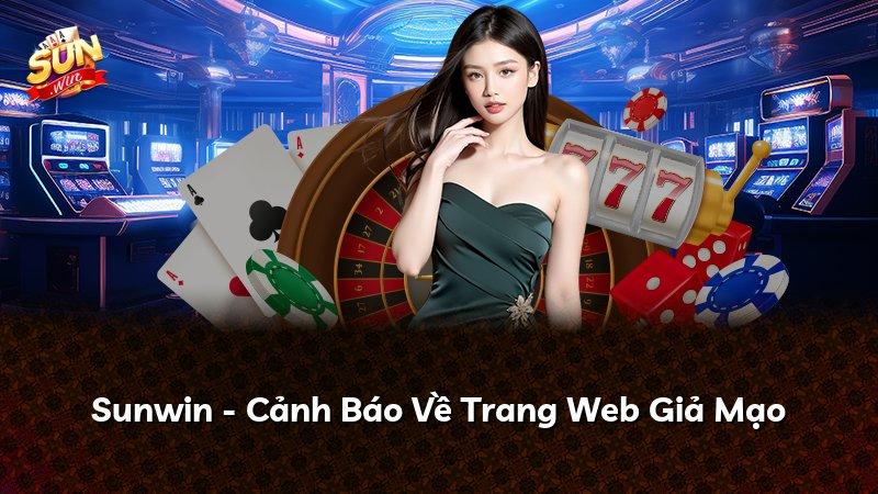 Sunwin - Cảnh Báo Về Trang Web Giả Mạo